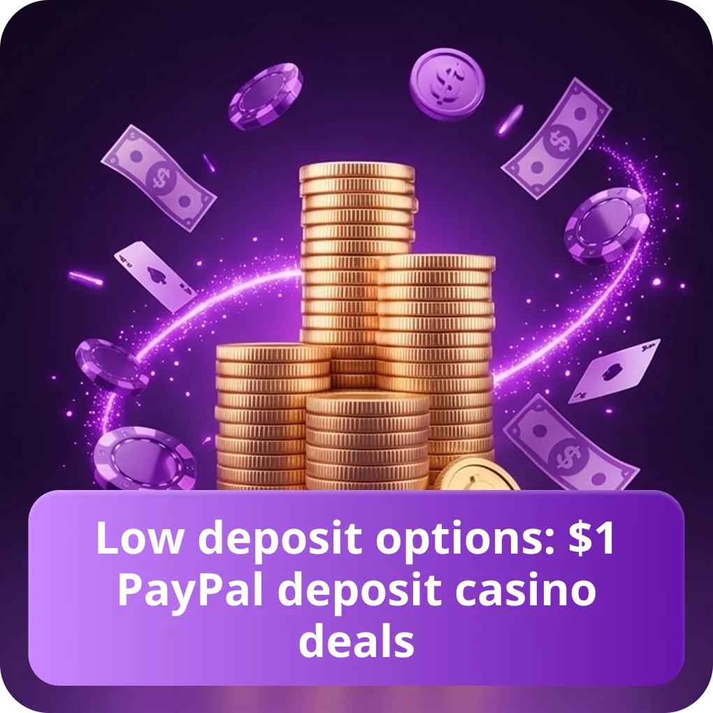 Low deposit options: $1 PayPal casino deals