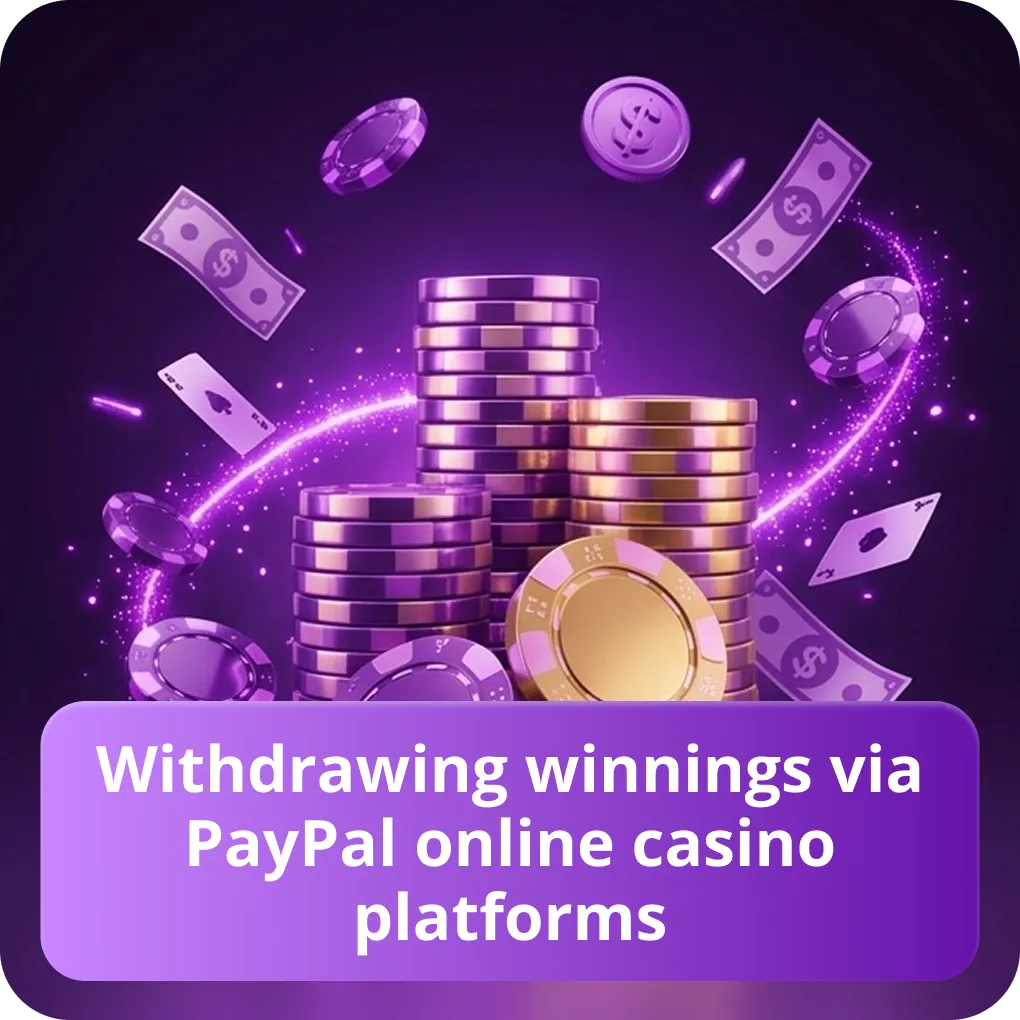 Withdrawing winnings via PayPal online casino platforms