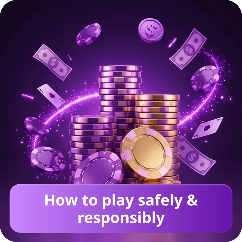 How to play safely & responsibly 